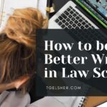 How to be a Better Writer in Law School