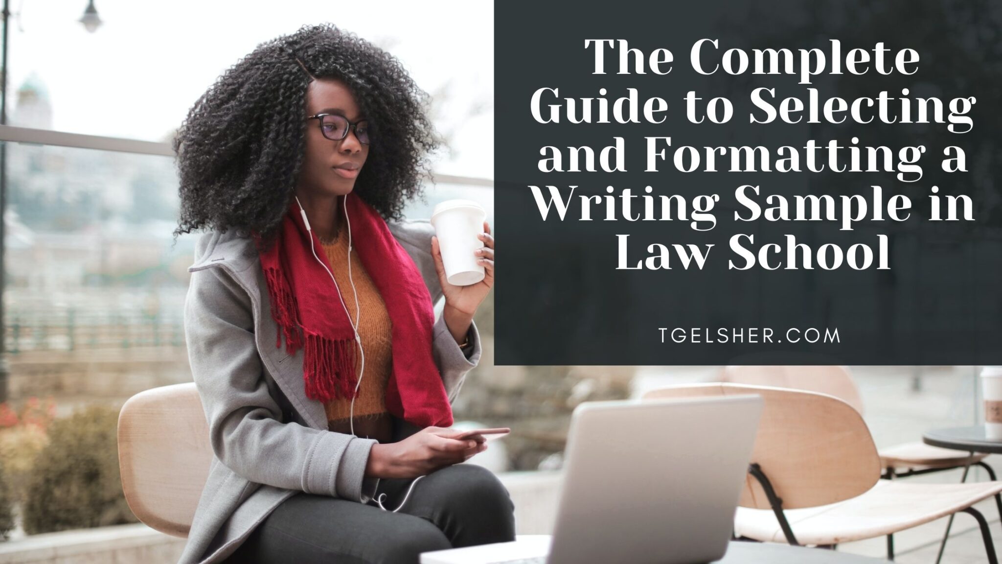 The Complete Guide To Selecting And Formatting A Writing Sample In Law ...