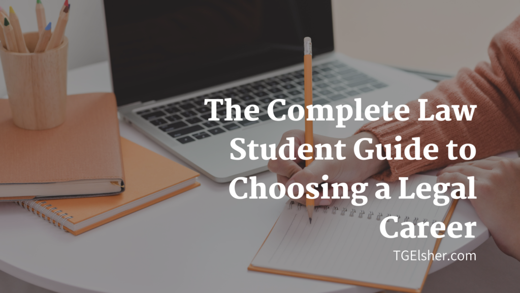 The Complete Law Student Guide to Choosing a Legal Career
