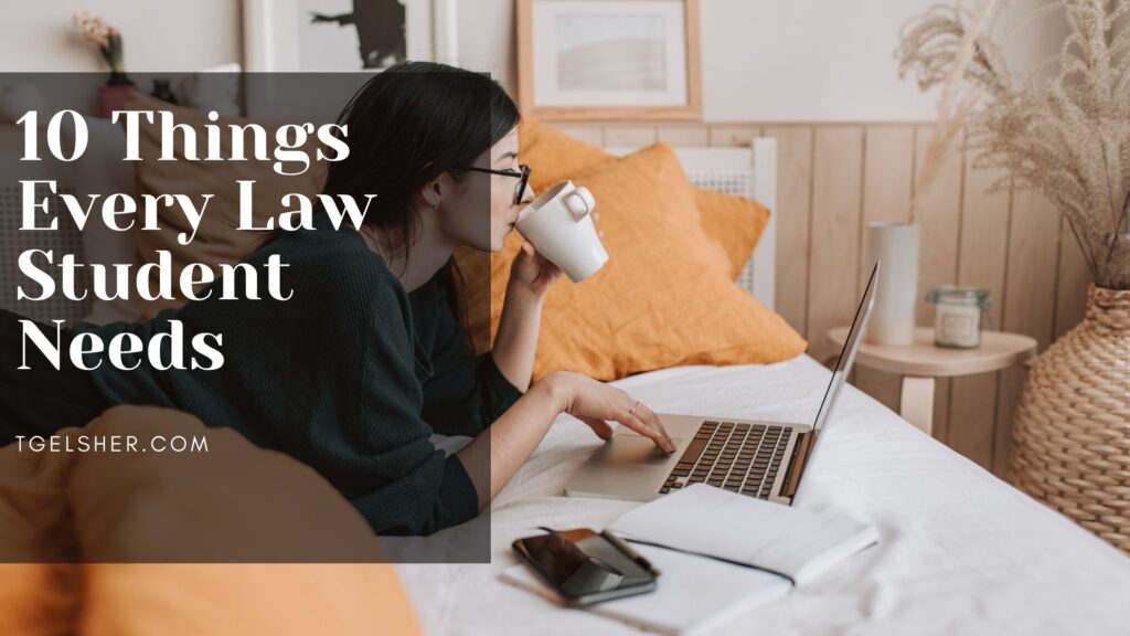 10 Things Every Law Student Needs