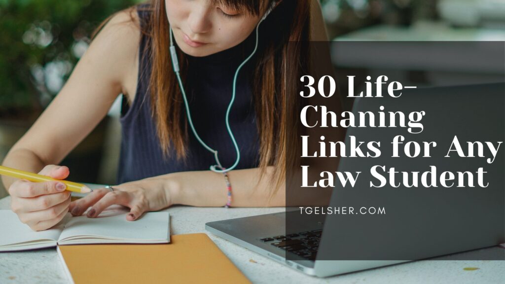 30 Life-Changing Links for Any Law Student