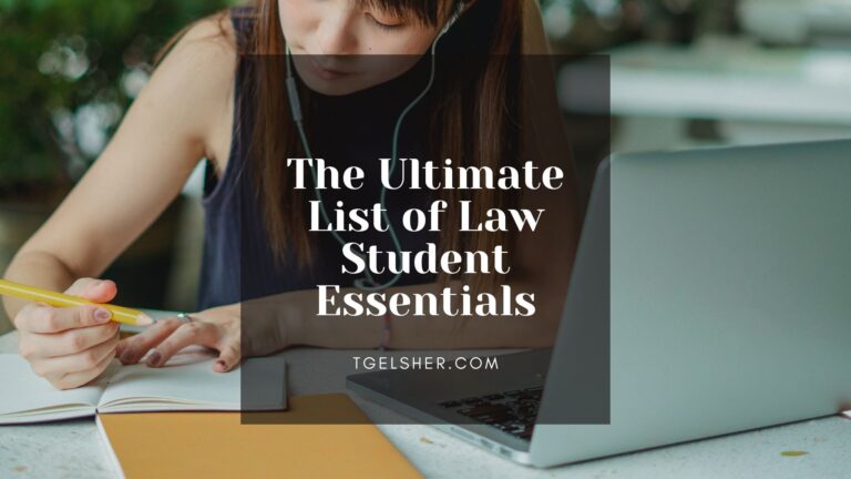 Ultimate List Of Law Student Essentials - TG Elsher