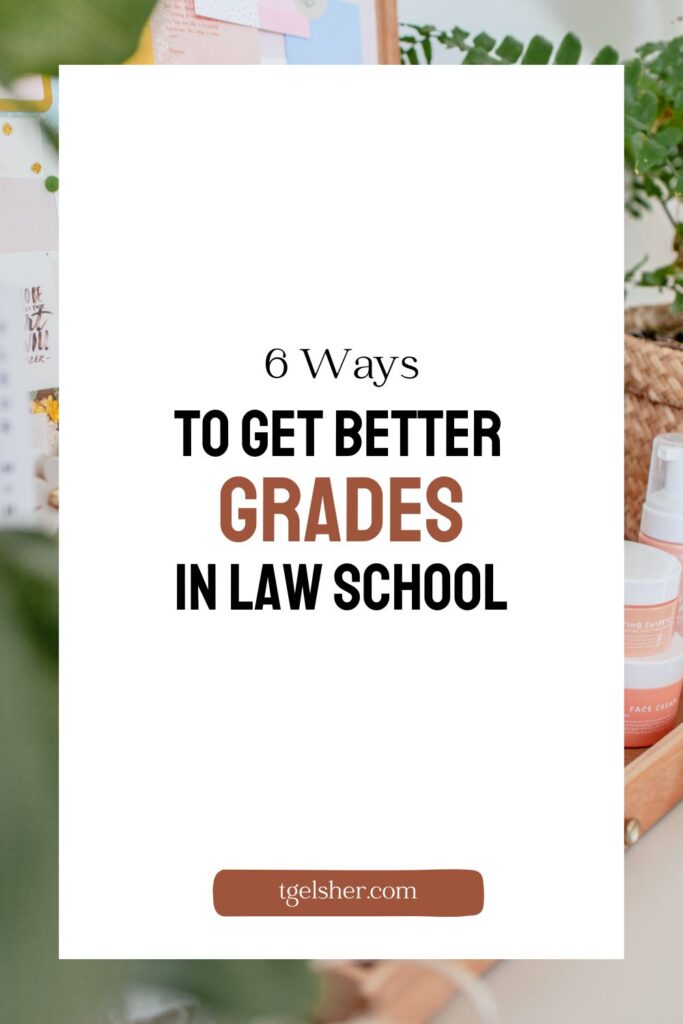 Pinterest Pin featuring a green and pink background. The text reads: 6 Ways to Get Better Grades in Law School